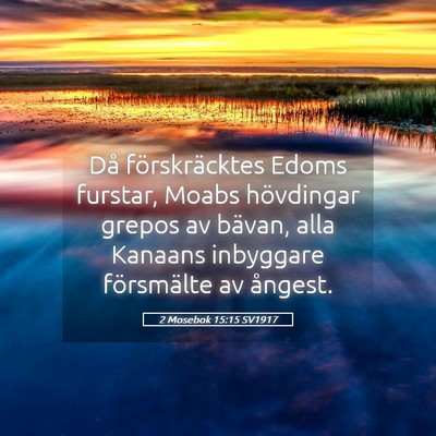 Picture 05 - 2 Mosebok 15:15 SV1917 - Då förskräcktes Edoms furstar, Moabs - Bible Verse Picture