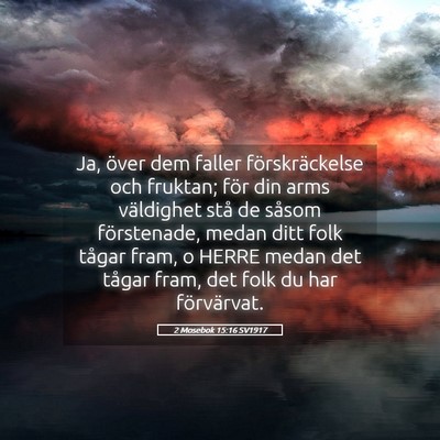 Picture 05 - 2 Mosebok 15:16 SV1917 - Ja, över dem faller förskräckelse och fruktan; - Bible Verse Picture