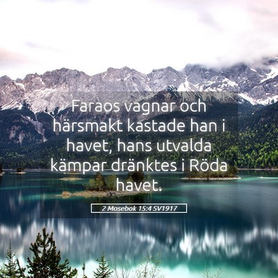 Picture 05 - 2 Mosebok 15:4 SV1917 - Faraos vagnar och härsmakt kastade han i havet, - Bible Verse Picture