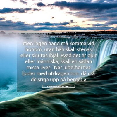 Picture 05 - 2 Mosebok 19:13 SV1917 - men ingen hand må komma vid honom, utan han - Bible Verse Picture