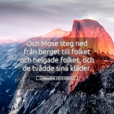 Picture 05 - 2 Mosebok 19:14 SV1917 - Och Mose steg ned från berget till folket och - Bible Verse Picture