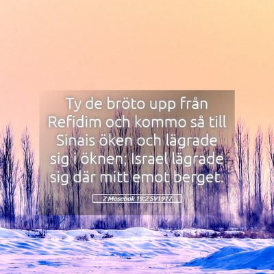 Picture 05 - 2 Mosebok 19:2 SV1917 - Ty de bröto upp från Refidim och kommo så till - Bible Verse Picture