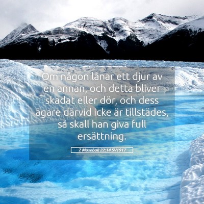 Picture 05 - 2 Mosebok 22:14 SV1917 - Om någon lånar ett djur av en annan, och detta - Bible Verse Picture
