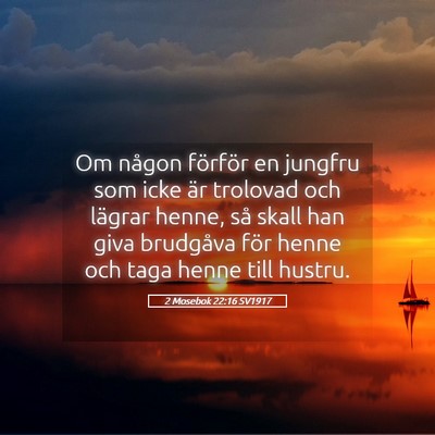 Picture 05 - 2 Mosebok 22:16 SV1917 - Om någon förför en jungfru som icke är - Bible Verse Picture
