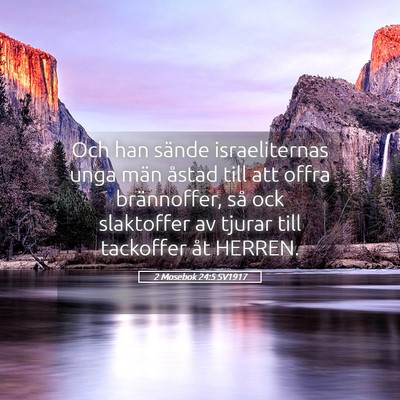 Picture 05 - 2 Mosebok 24:5 SV1917 - Och han sände israeliternas unga män åstad - Bible Verse Picture