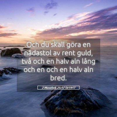 Picture 05 - 2 Mosebok 25:17 SV1917 - Och du skall göra en nådastol av rent guld, - Bible Verse Picture