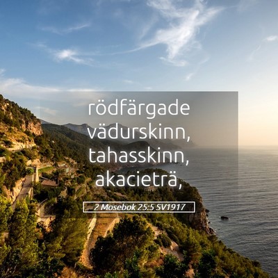 Picture 05 - 2 Mosebok 25:5 SV1917 - rödfärgade vädurskinn, tahasskinn, - Bible Verse Picture