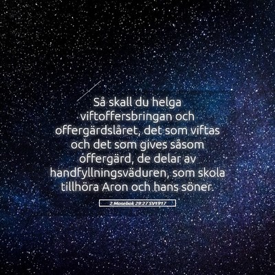 Picture 05 - 2 Mosebok 29:27 SV1917 - Så skall du helga viftoffersbringan och - Bible Verse Picture