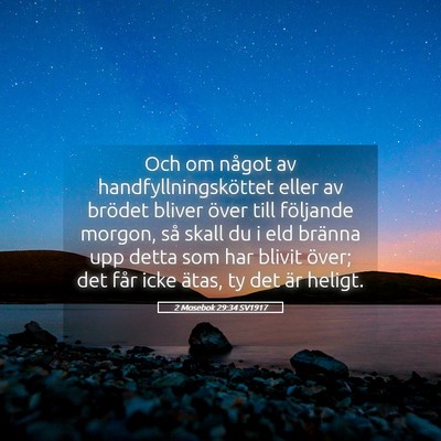 Picture 05 - 2 Mosebok 29:34 SV1917 - Och om något av handfyllningsköttet eller av - Bible Verse Picture