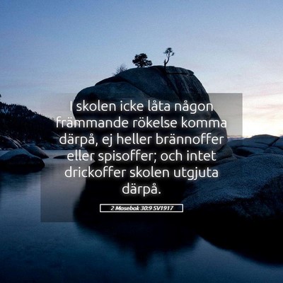Picture 05 - 2 Mosebok 30:9 SV1917 - I skolen icke låta någon främmande rökelse - Bible Verse Picture