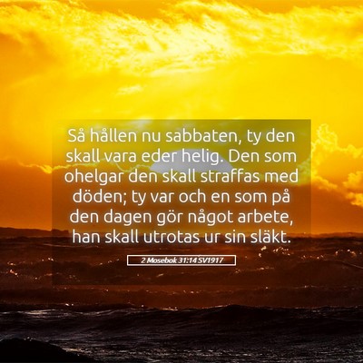 Picture 05 - 2 Mosebok 31:14 SV1917 - Så hållen nu sabbaten, ty den skall vara eder - Bible Verse Picture