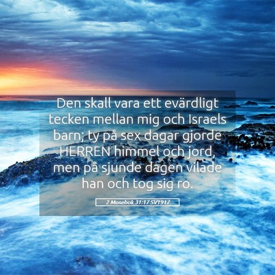 Picture 05 - 2 Mosebok 31:17 SV1917 - Den skall vara ett evärdligt tecken mellan mig - Bible Verse Picture