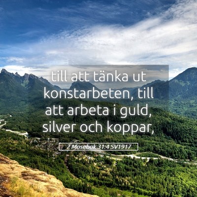 Picture 05 - 2 Mosebok 31:4 SV1917 - till att tänka ut konstarbeten, till att arbeta - Bible Verse Picture