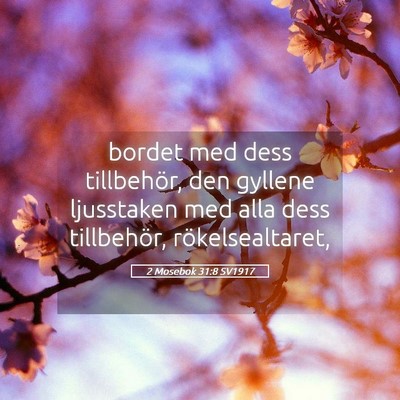 Picture 05 - 2 Mosebok 31:8 SV1917 - bordet med dess tillbehör, den gyllene - Bible Verse Picture