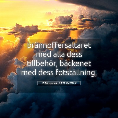 Picture 05 - 2 Mosebok 31:9 SV1917 - brännoffersaltaret med alla dess tillbehör, - Bible Verse Picture