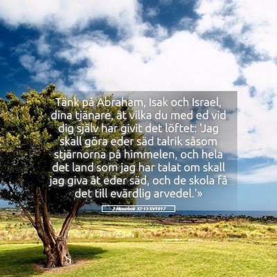 Picture 05 - 2 Mosebok 32:13 SV1917 - Tänk på Abraham, Isak och Israel, dina - Bible Verse Picture