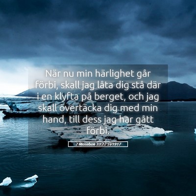 Picture 05 - 2 Mosebok 33:22 SV1917 - När nu min härlighet går förbi, skall jag - Bible Verse Picture