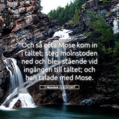Picture 05 - 2 Mosebok 33:9 SV1917 - Och så ofta Mose kom in i tältet, steg - Bible Verse Picture
