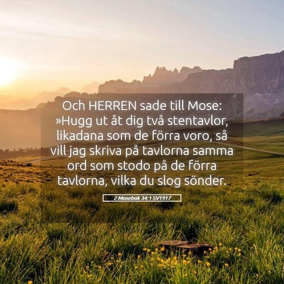 Picture 05 - 2 Mosebok 34:1 SV1917 - Och HERREN sade till Mose: »Hugg ut åt dig två - Bible Verse Picture