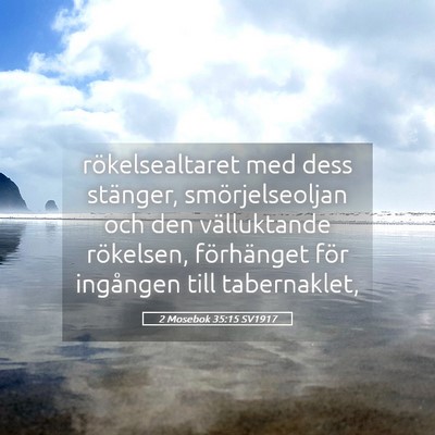 Picture 05 - 2 Mosebok 35:15 SV1917 - rökelsealtaret med dess stänger, - Bible Verse Picture