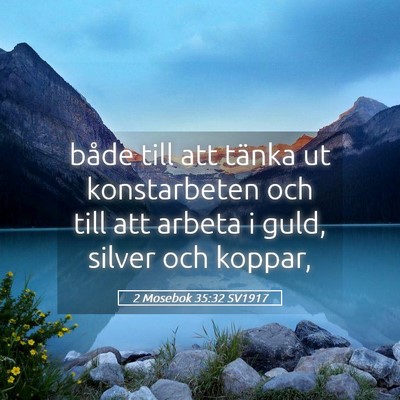 Picture 05 - 2 Mosebok 35:32 SV1917 - både till att tänka ut konstarbeten och till - Bible Verse Picture
