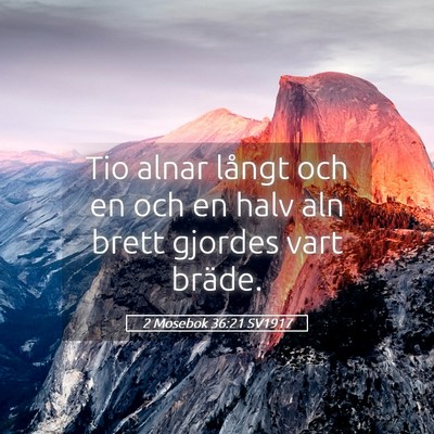 Picture 05 - 2 Mosebok 36:21 SV1917 - Tio alnar långt och en och en halv aln brett - Bible Verse Picture