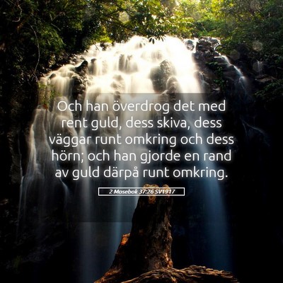 Picture 05 - 2 Mosebok 37:26 SV1917 - Och han överdrog det med rent guld, dess skiva, - Bible Verse Picture