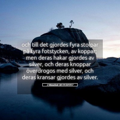 Picture 05 - 2 Mosebok 38:19 SV1917 - och till det gjordes fyra stolpar på fyra - Bible Verse Picture