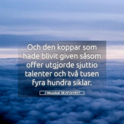 Picture 05 - 2 Mosebok 38:29 SV1917 - Och den koppar som hade blivit given såsom offer - Bible Verse Picture