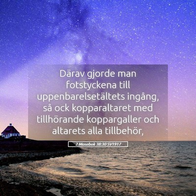 Picture 05 - 2 Mosebok 38:30 SV1917 - Därav gjorde man fotstyckena till - Bible Verse Picture