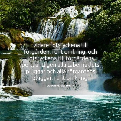 Picture 05 - 2 Mosebok 38:31 SV1917 - vidare fotstyckena till förgården, runt - Bible Verse Picture