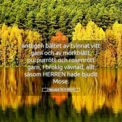 Picture 05 - 2 Mosebok 39:29 SV1917 - äntligen bältet av tvinnat vitt garn och av - Bible Verse Picture