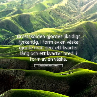 Picture 05 - 2 Mosebok 39:9 SV1917 - Bröstskölden gjordes liksidigt fyrkantig, i - Bible Verse Picture