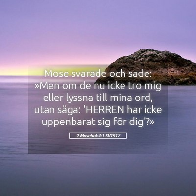 Picture 05 - 2 Mosebok 4:1 SV1917 - Mose svarade och sade: »Men om de nu icke tro - Bible Verse Picture