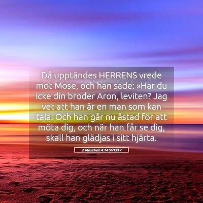 Picture 05 - 2 Mosebok 4:14 SV1917 - Då upptändes HERRENS vrede mot Mose, och han - Bible Verse Picture
