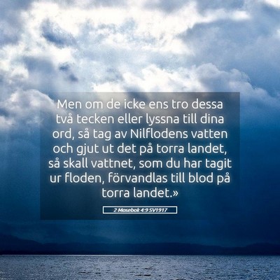 Picture 05 - 2 Mosebok 4:9 SV1917 - Men om de icke ens tro dessa två tecken eller - Bible Verse Picture
