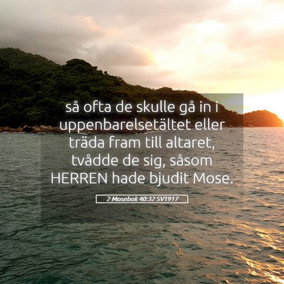 Picture 05 - 2 Mosebok 40:32 SV1917 - så ofta de skulle gå in i uppenbarelsetältet - Bible Verse Picture