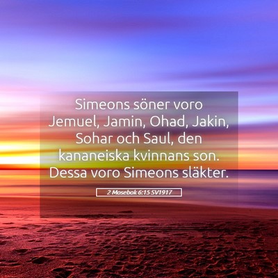 Picture 05 - 2 Mosebok 6:15 SV1917 - Simeons söner voro Jemuel, Jamin, Ohad, Jakin, - Bible Verse Picture