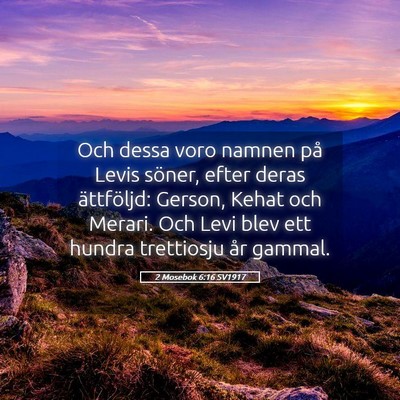 Picture 05 - 2 Mosebok 6:16 SV1917 - Och dessa voro namnen på Levis söner, efter - Bible Verse Picture