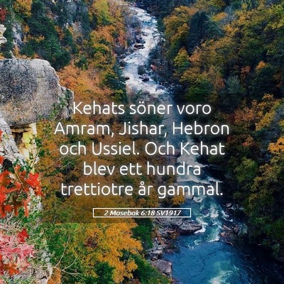 Picture 05 - 2 Mosebok 6:18 SV1917 - Kehats söner voro Amram, Jishar, Hebron och - Bible Verse Picture