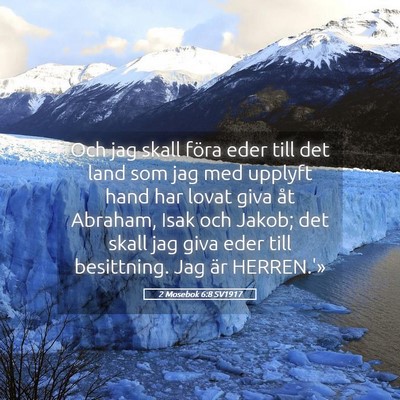 Picture 05 - 2 Mosebok 6:8 SV1917 - Och jag skall föra eder till det land som jag - Bible Verse Picture