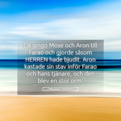 Picture 05 - 2 Mosebok 7:10 SV1917 - Då gingo Mose och Aron till Farao och gjorde - Bible Verse Picture