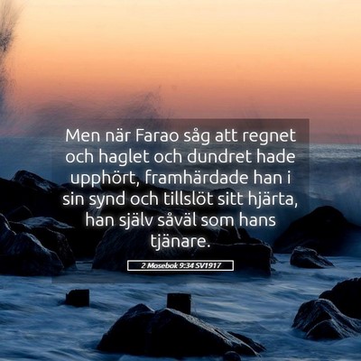 Picture 05 - 2 Mosebok 9:34 SV1917 - Men när Farao såg att regnet och haglet och - Bible Verse Picture