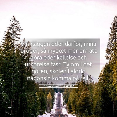 Picture 05 - 2 Petrusbrevet 1:10 SV1917 - Vinnläggen eder därför, mina bröder, så - Bible Verse Picture
