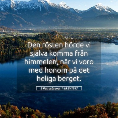 Picture 05 - 2 Petrusbrevet 1:18 SV1917 - Den rösten hörde vi själva komma från - Bible Verse Picture