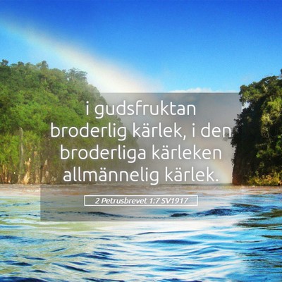 Picture 05 - 2 Petrusbrevet 1:7 SV1917 - i gudsfruktan broderlig kärlek, i den broderliga - Bible Verse Picture