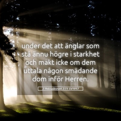 Picture 05 - 2 Petrusbrevet 2:11 SV1917 - under det att änglar som stå ännu högre i - Bible Verse Picture