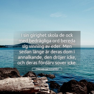 Picture 05 - 2 Petrusbrevet 2:3 SV1917 - I sin girighet skola de ock med bedrägliga ord - Bible Verse Picture