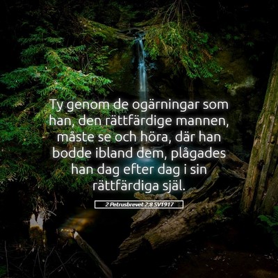 Picture 05 - 2 Petrusbrevet 2:8 SV1917 - Ty genom de ogärningar som han, den - Bible Verse Picture