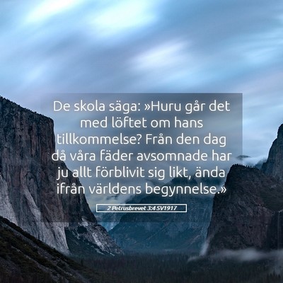 Picture 05 - 2 Petrusbrevet 3:4 SV1917 - De skola säga: »Huru går det med löftet om - Bible Verse Picture